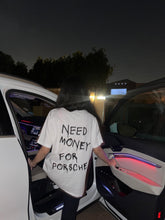 Need Money For Porsche T-Shirt
