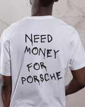 Need Money For Porsche T-Shirt